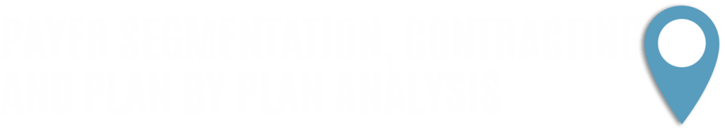 Payer Segmentation, Contracting and Plan by Plan Analysis