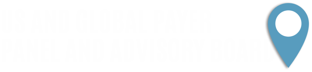 US and Global Payer Panel and Advisory Board